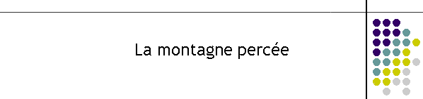 La montagne perce